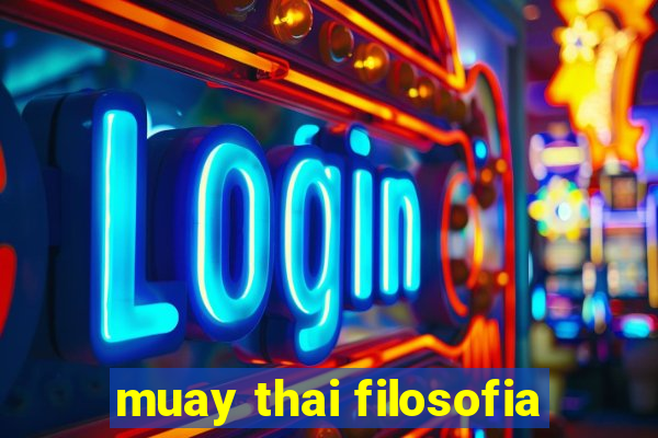 muay thai filosofia